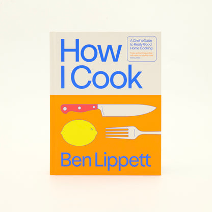 How I Cook Book by Ben Lippett